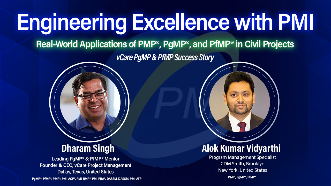 Engineering Excellence with PMI: Real-World Applications of PMP®, PgMP®, and PfMP® in Civil Projects