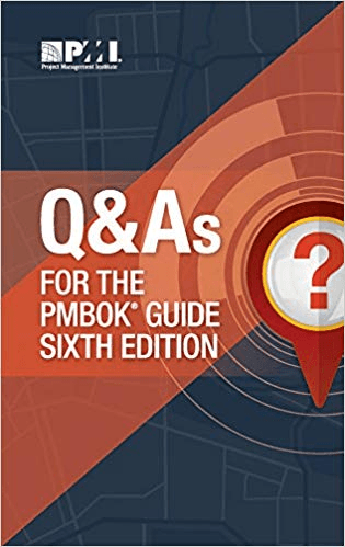Questions and Answers for the PMBOK Guide Sixth Edition